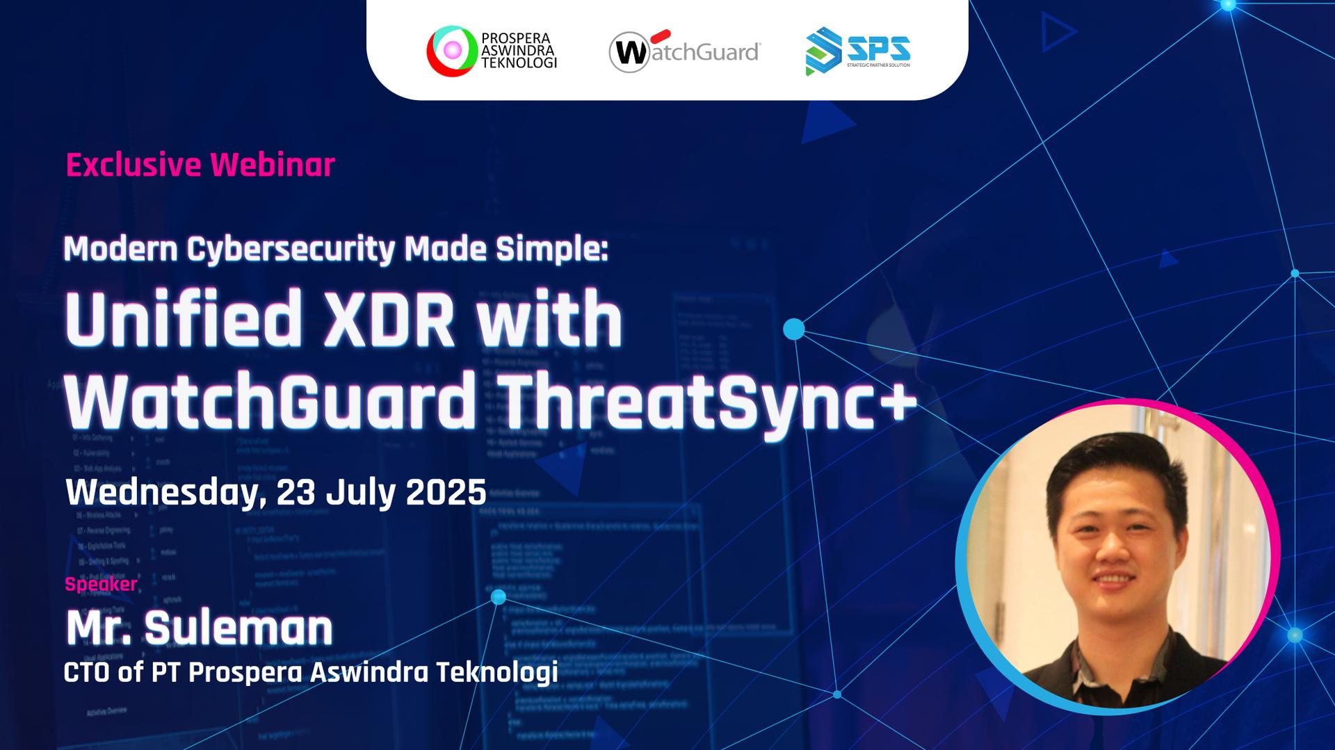 Webinar Eksklusif: Tingkatkan Keamanan Siber Modern Bersama WatchGuard ThreatSync+