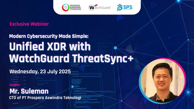 Webinar Eksklusif: Tingkatkan Keamanan Siber Modern Bersama WatchGuard ThreatSync+